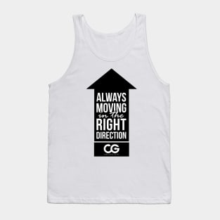 Always moving in the right direction T-shirt! Tank Top